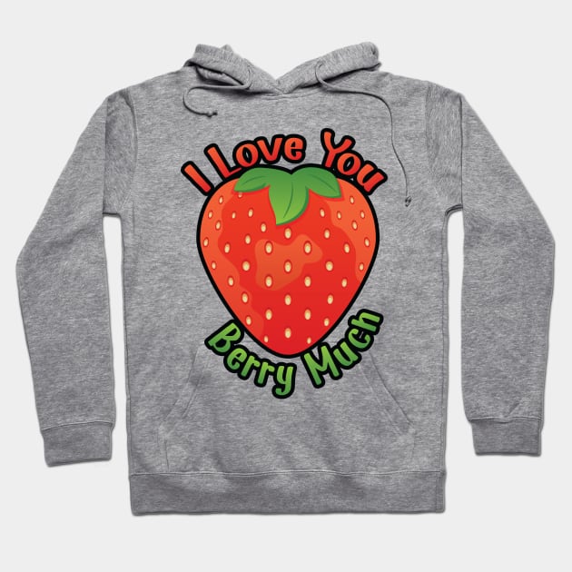 I Love You BERRY Much Hoodie by Dad n Son Designs
